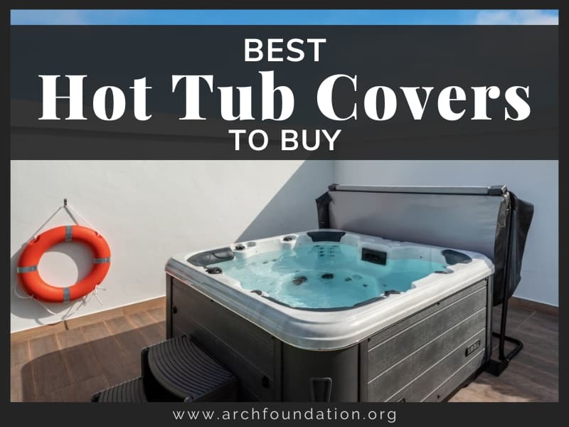 Top 10 Best Hot Tub Covers To Buy 2024