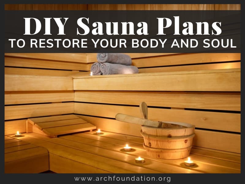 28 DIY Sauna Plans to Restore Your Body and Soul 2024