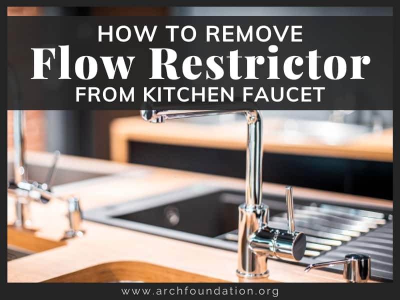 How To Remove Flow Restrictor From Kitchen Faucet: Step-by-Step Guide