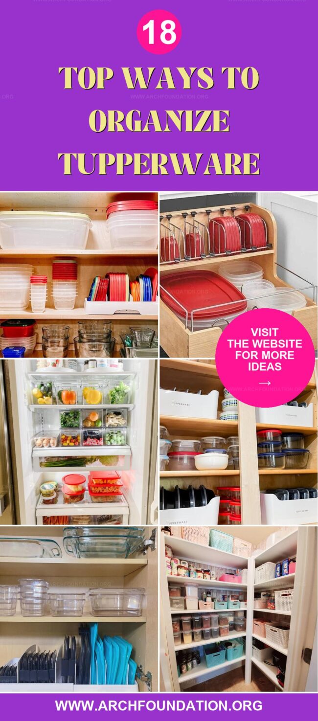 18 Clever Ways to Organize Your Tupperware and Maximize Space