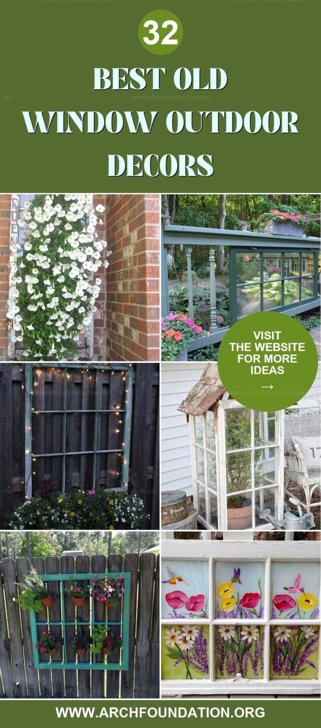 32 Old Window Decor Ideas to Enhance Your Yard